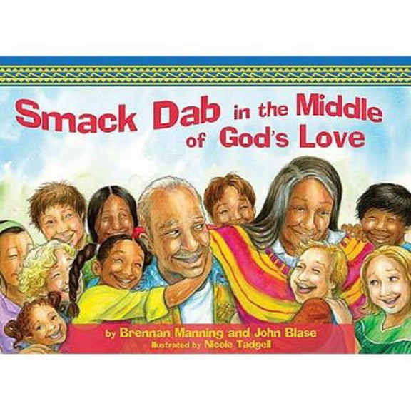 Pre-Owned Smack-Dab in the Middle of God's Love (Hardcover) 1400317134 9781400317134