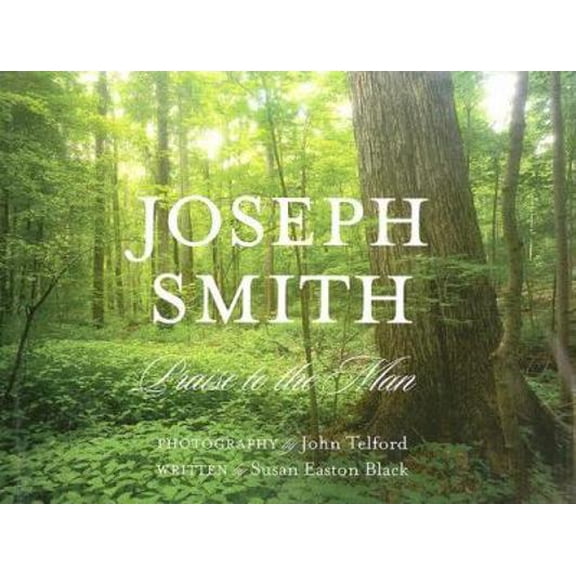 Pre-Owned Joseph Smith: Praise to the Man (Hardcover) 1932597263 9781932597264