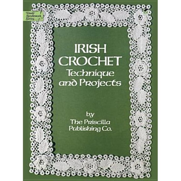 Pre-Owned Dover Knitting, Crochet, Tatting, Lace: Irish Crochet : Technique and Projects (Paperback)