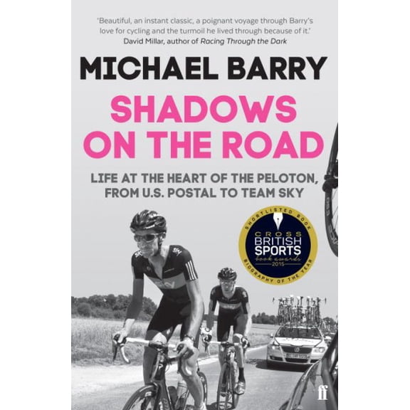 Pre-Owned Shadows on the Road: Life at the Heart of the Peloton from US Postal to Team Sky (Paperback)