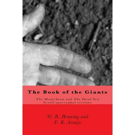 The Book of the Giants : The Manichean and the Dead Sea Scrool Apocryphal