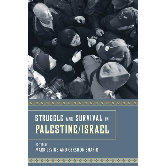 Struggle and Survival in Palestine/Israel (Edition 1) (Paperback)