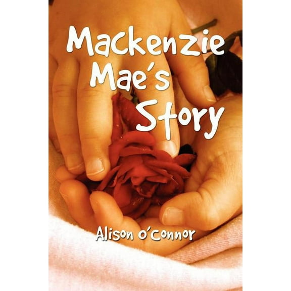 Mackenzie Mae?s Story