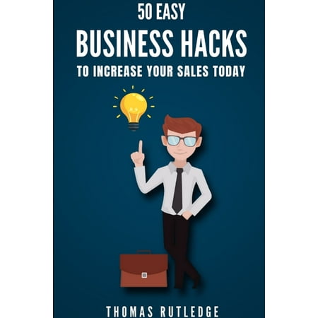 50 Easy Business Hacks to Increase Your Sales Today (Paperback)