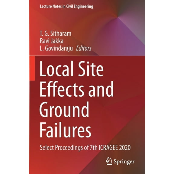 Lecture Notes in Civil Engineering Local Site Effects and Ground Failures: Select Proceedings of 7th Icragee 2020, Book 117, (Paperback)