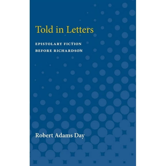 Told in Letters: Epistolary Fiction Before Richardson, (Paperback)