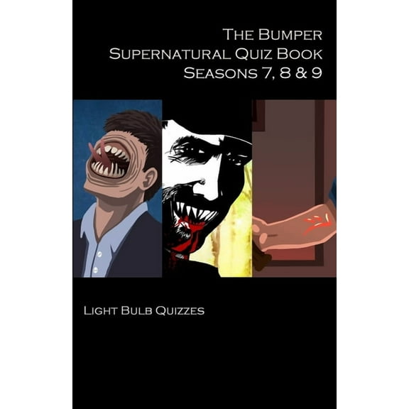 The Bumper Supernatural Quiz Book Seasons 7, 8 & 9, (Paperback)