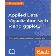 Applied Data Visualization with R and ggplot2, (Paperback)