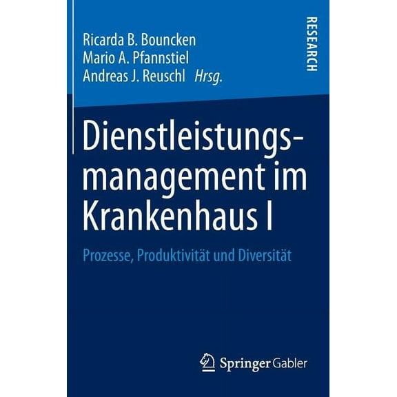 Dienstleistungsmanagement Im Krankenhaus I: Prozesse, Produktivität Und Diversität, (Hardcover)