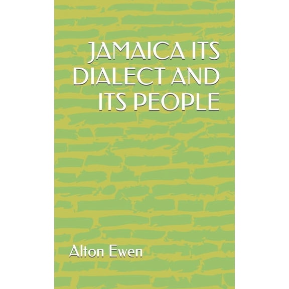 Jamaica Its Dialect and Its People (Paperback)