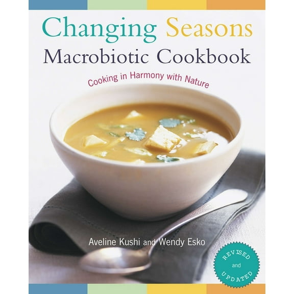 Changing Seasons Macrobiotic Cookbook: Cooking in Harmony with Nature, (Paperback)