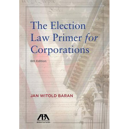 The Election Law Primer For Corporations