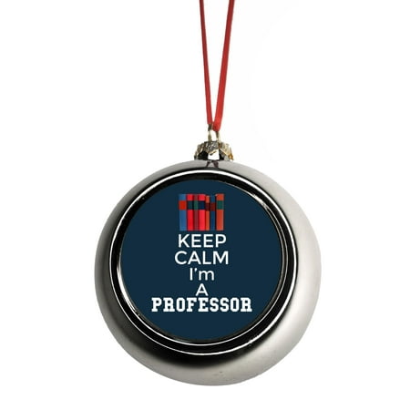 Keep Christmas Tree Fresh Keep Calm I'm a Professor - College University Teacher Career Job Profession Appreciation Gift Ornaments Silver Bauble Christmas Ornament Ball Tree Decor ()