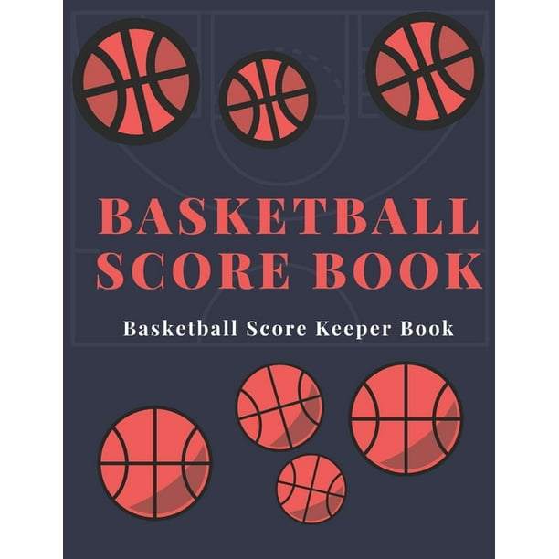Basketball Score book Basketball Score Keeper Book For Kids And