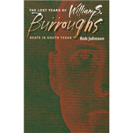 The Lost Years of William S. Burroughs : Beats in South