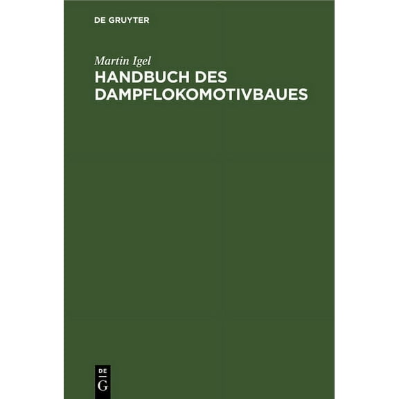 Handbuch des Dampflokomotivbaues, (Hardcover)