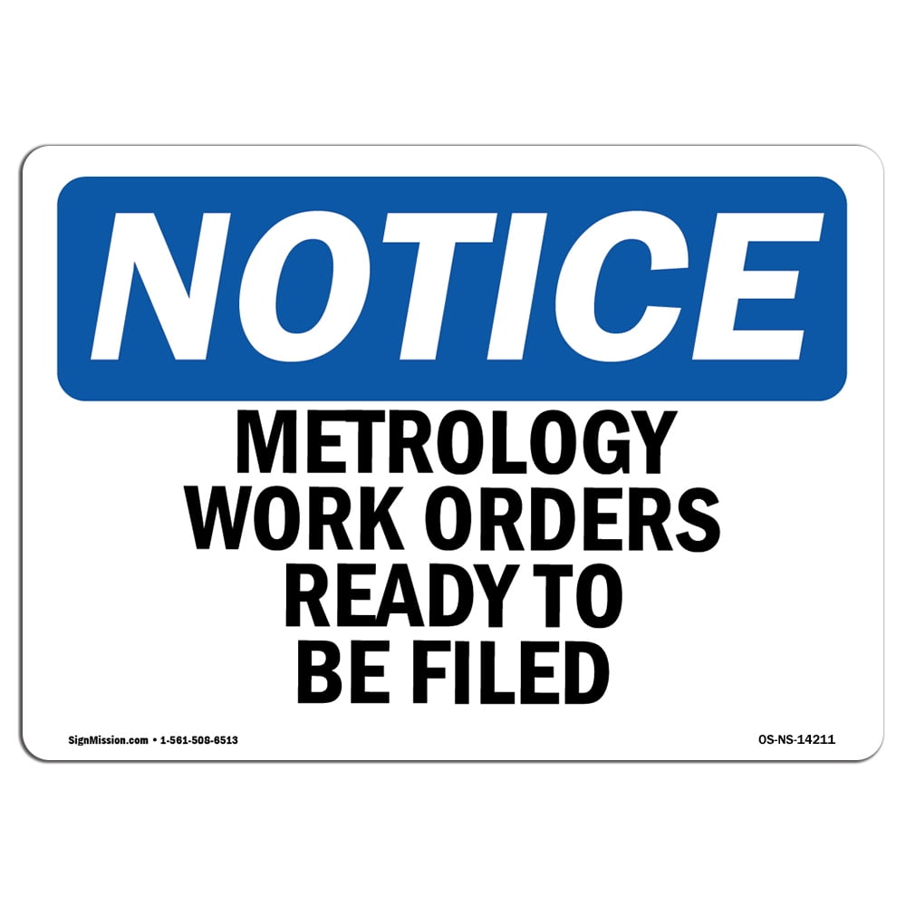 OSHA Notice - Metrology Work Orders Ready To Be Filed Sign | Heavy Duty ...