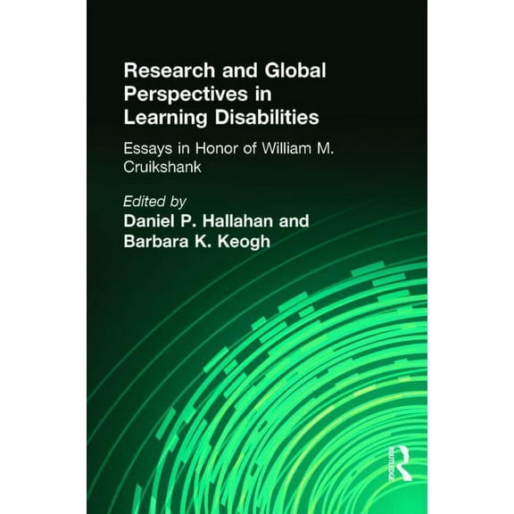 The Lea Special Education and Disability Research and Global Perspectives in Learning Disabilities: Essays in Honor of William M. Cruikshank, (Hardcover)
