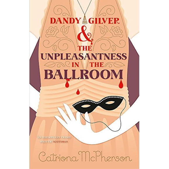 Dandy Gilver and the Unpleasantness in the Ballroom