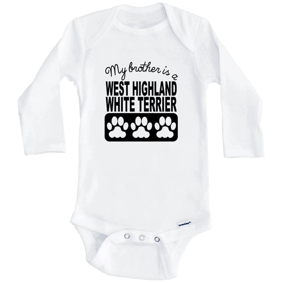 My Brother Is A West Highland White Terrier One Piece Baby Bodysuit One Piece Baby Bodysuit (Long Sleeve), 0-3 Months White