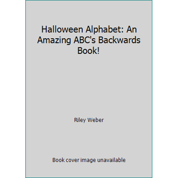 Pre-Owned Halloween Alphabet: An Amazing ABC's Backwards Book! (Paperback) 1502439506 9781502439505