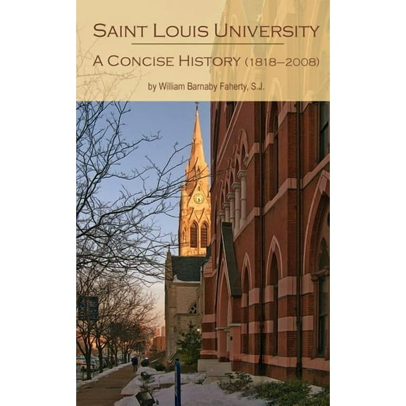 Saint Louis University: A Concise History, (Paperback)