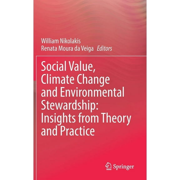 Social Value, Climate Change and Environmental Stewardship: Insights from Theory and Practice, (Hardcover)