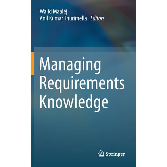 Managing Requirements Knowledge, (Hardcover)