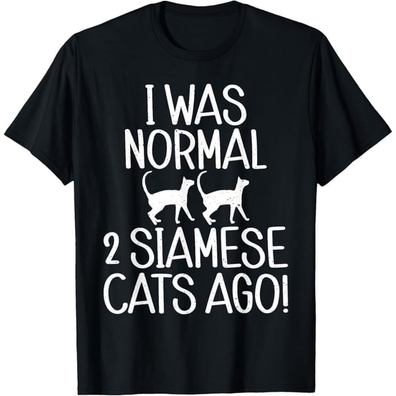I was normal 2 Siamese Cats ago funny Siamese Cat T-Shirt mens t shirt,black,women,funny,misfits,men,journey,t-shirt