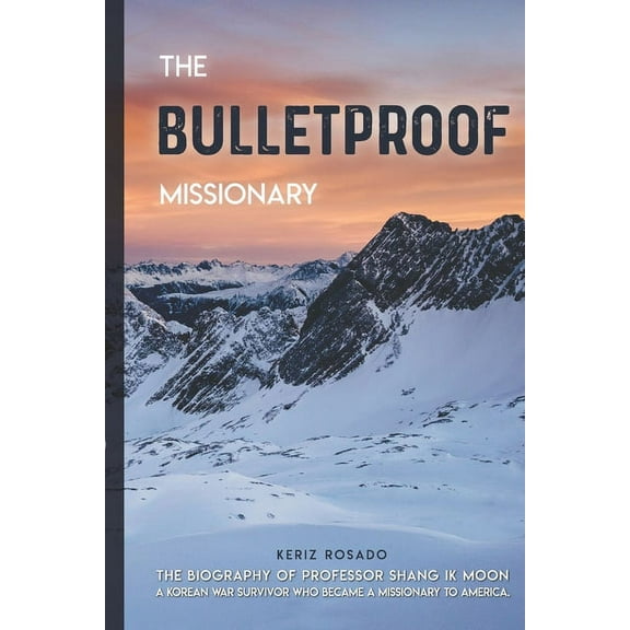 The Missionaries to America: The Bulletproof Missionary (Paperback)