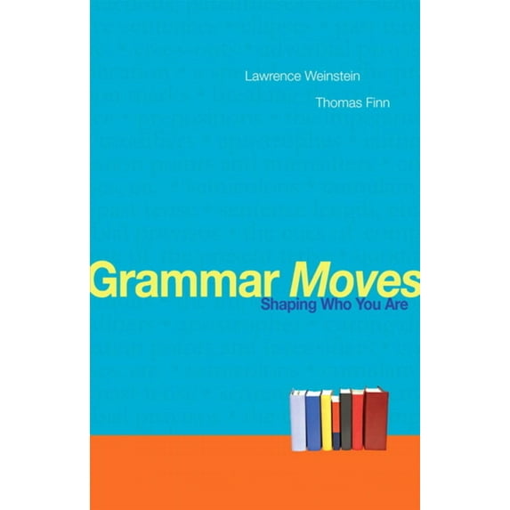 Pre-Owned Grammar Moves: Shaping Who You Are (Paperback) 0205742017 9780205742011