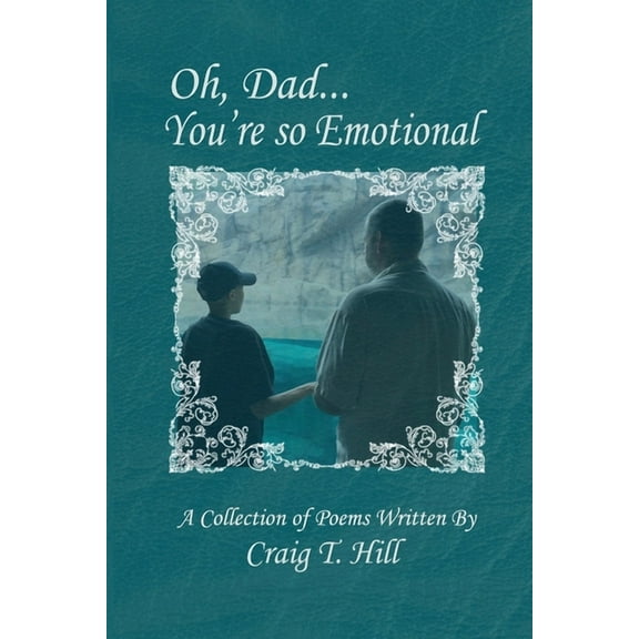 Oh Dad...You're So Emotional!, (Paperback)