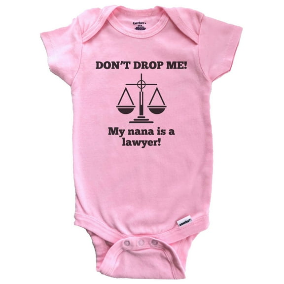 Don't Drop Me My Nana Is A Lawyer Funny Baby Bodysuit (Pink)