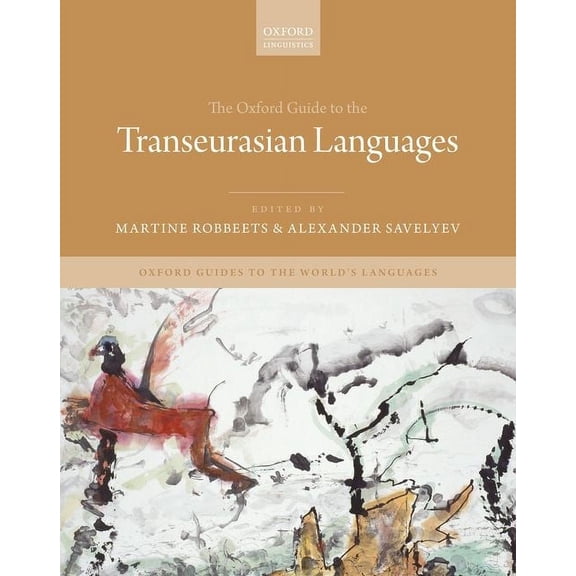 Oxford Guides to the World's Languages The Oxford Guide to the Transeurasian Languages, (Hardcover)