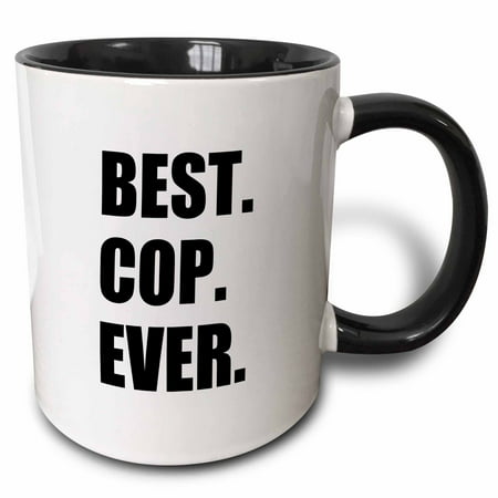 3dRose Best Cop Ever - fun text gifts for worlds greatest police officer, Two Tone Black Mug, (Best Gifts For New Police Officers)