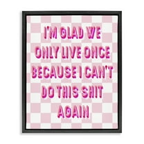 Stupell Industries Funny Only Live Once Typography Painting Black Floater Framed Art Print Wall Art, 17 x 21