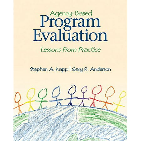 Agency-Based Program Evaluation : Lessons from
