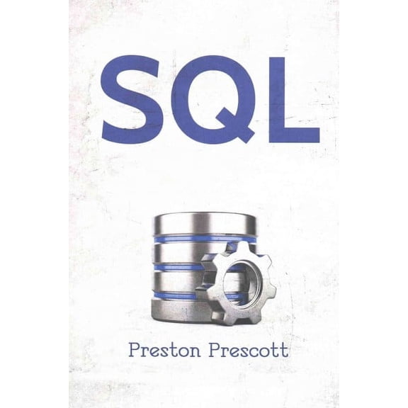 SQL for Beginners: Learn the Structured Query Language for the Most Popular Databases including Microsoft SQL Server, MySQL, MariaDB, PostgreSQL, and Oracle (Paperback)