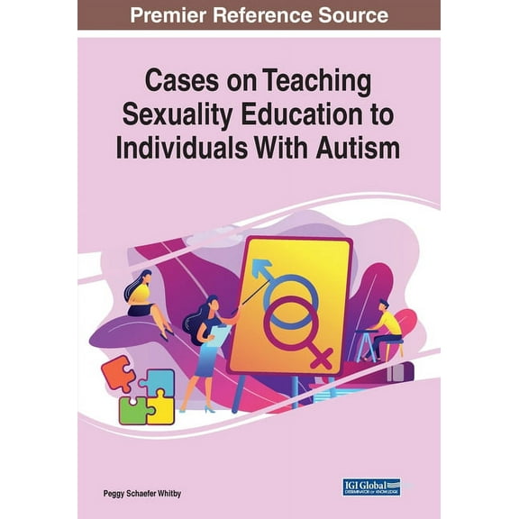 Cases on Teaching Sexuality Education to Individuals With Autism, (Paperback)