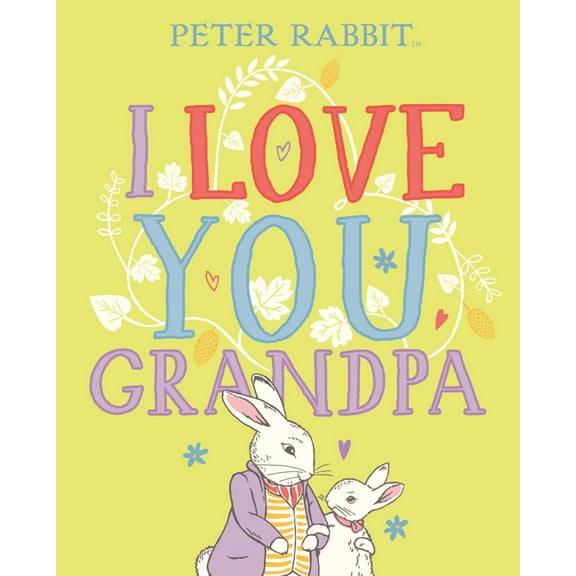 Peter Rabbit I Love You, Grandpa, (Hardcover)
