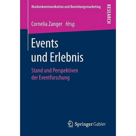 Markenkommunikation Und Beziehungsmarket Events Und Erlebnis: Stand Und Perspektiven Der Eventforschung, (Paperback)