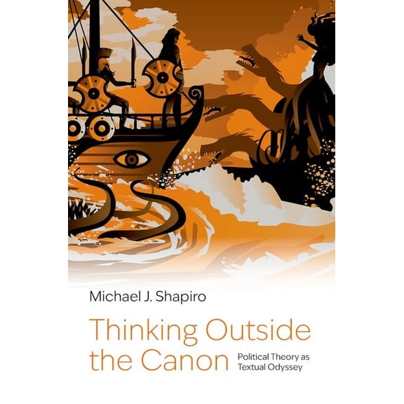 Thinking Outside the Canon: Political Theory as Textual Odyssey, (Paperback)