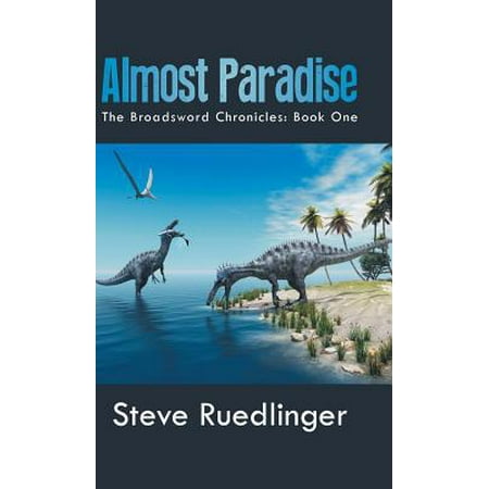 Wooden Broadsword - Almost Paradise : The Broadsword Chronicles: Book One
