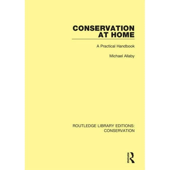 Routledge Library Editions: Conservation Conservation at Home: A Practical Handbook, Book 1, (Paperback)