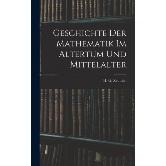Geschichte der Mathematik im Altertum und Mittelalter, (Hardcover)