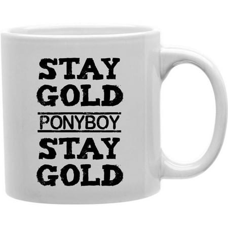 

Imaginarium Goods CMG11-IGC-STAYGOLD Staygold - Stay Gold Ponyboy Stay Gold Mug