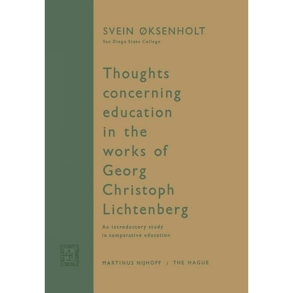 Thoughts Concerning Education in the Works of Georg Christoph Lichtenberg: An Introductory Study in Comparative Educatio, (Paperback)