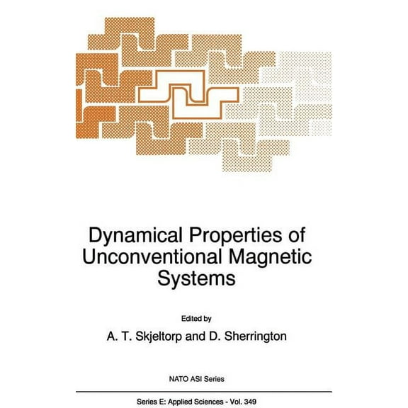 NATO Science Series E: Dynamical Properties of Unconventional Magnetic Systems, Book 349, (Hardcover)