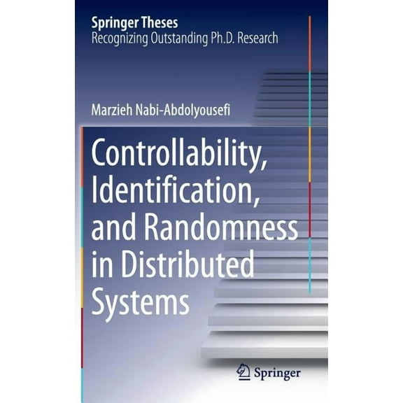 Springer Theses Controllability, Identification, and Randomness in Distributed Systems, (Hardcover)