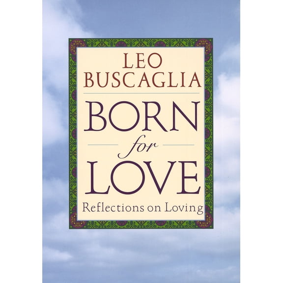 Pre-Owned Born for Love: Reflections on Loving (Paperback) 0449909298 9780449909294